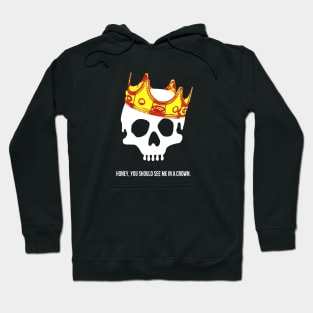 honey you should see me in a crown Hoodie